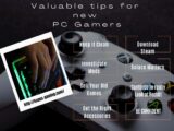 Valuable tips for new PC Gamers
