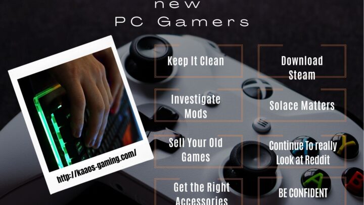 Valuable tips for new PC Gamers