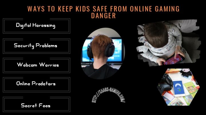 Ways to keep Kids Safe from Online Gaming Danger